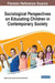 Sociological Perspectives on Educating Children in Contemporary Society by Belgin Arslan-Cansever