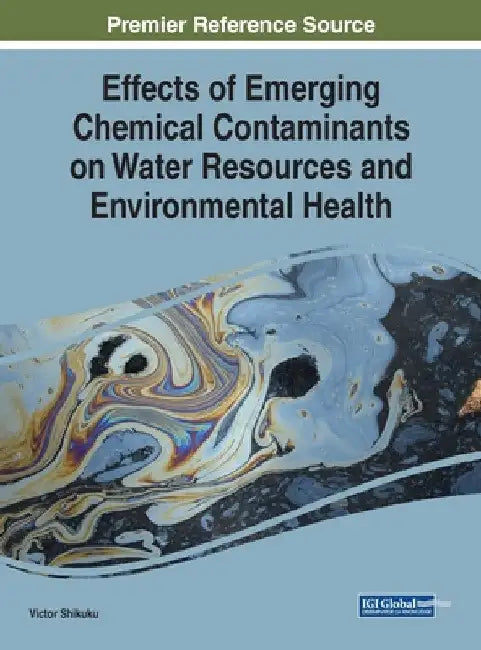 Effects of Emerging Chemical Contaminants on Water Resources and Environmental Health by Victor Shikuku