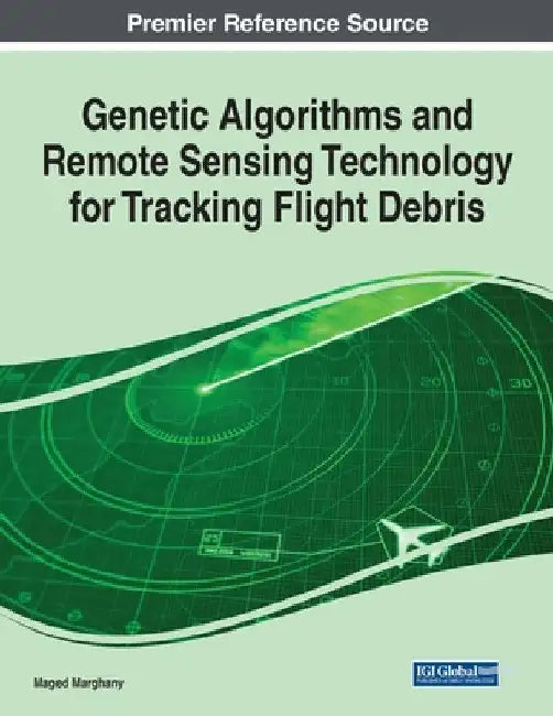 Genetic Algorithms and Remote Sensing Technology for Tracking Flight Debris by Maged Marghany