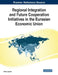 Regional Integration and Future Cooperation Initiatives in the Eurasian Economic Union by Maria Lagutina