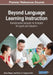 Beyond Language Learning Instruction: Transformative Supports for Emergent Bilinguals and Educators by Alina Slapac