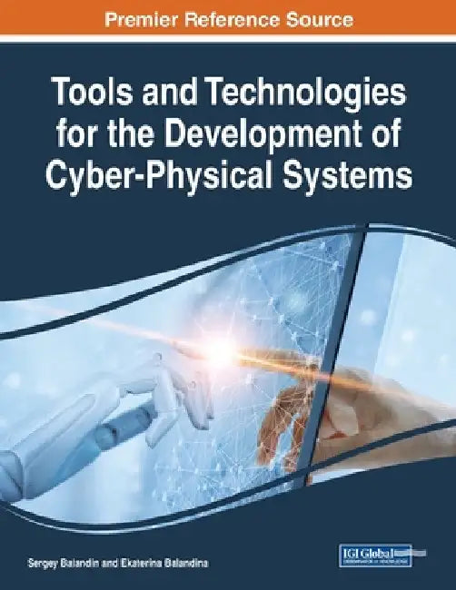 Tools and Technologies for the Development of Cyber-Physical Systems by Sergey Balandin