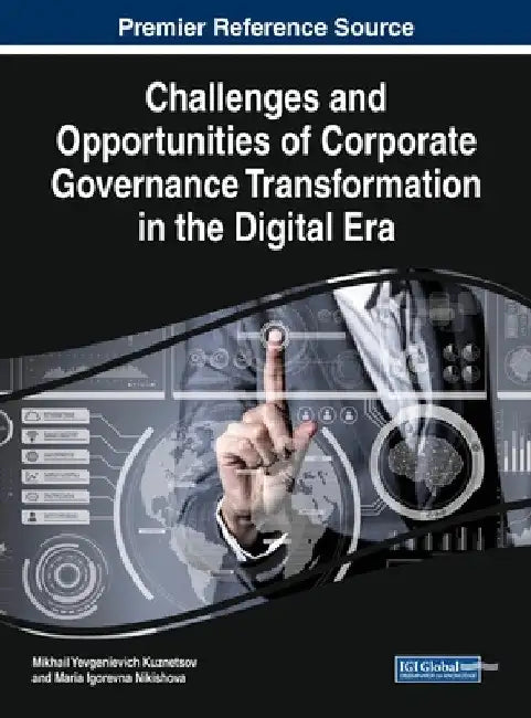 Challenges and Opportunities of Corporate Governance Transformation in the Digital Era by Mikhail Yevgenievich Kuznetsov