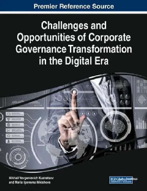 Challenges and Opportunities of Corporate Governance Transformation in the Digital Era by Mikhail Yevgenievich Kuznetsov