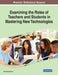 Examining the Roles of Teachers and Students in Mastering New Technologies by Eva Podovsovnik