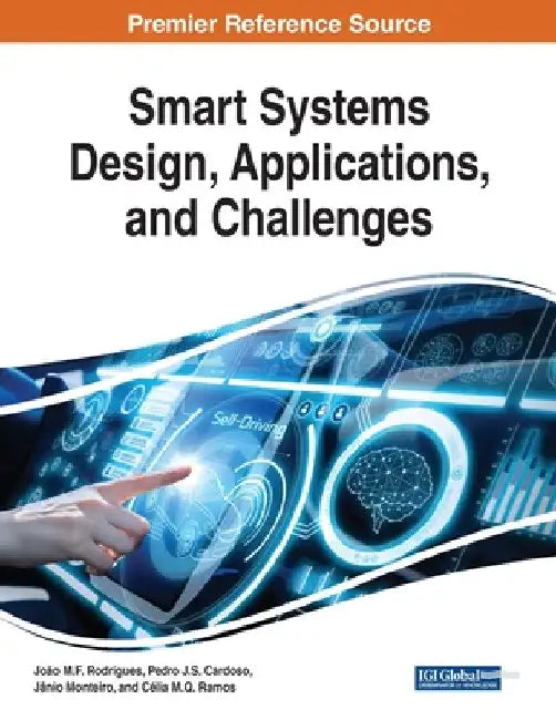 Smart Systems Design, Applications, and Challenges by João M. F. Rodrigues