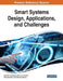 Smart Systems Design, Applications, and Challenges by João M. F. Rodrigues