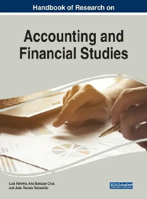 Handbook of Research on Accounting and Financial Studies by Luís Farinha