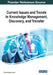 Current Issues and Trends in Knowledge Management, Discovery, and Transfer by Murray Eugene Jennex
