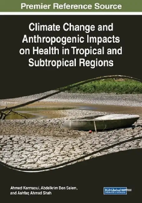 Climate Change and Anthropogenic Impacts on Health in Tropical and Subtropical Regions by Ahmed Karmaoui