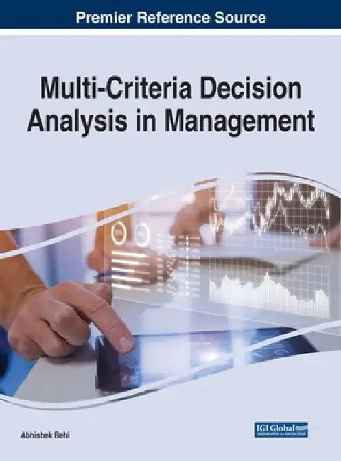 Multi-Criteria Decision Analysis in Management by Abhishek Behl