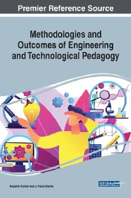 Methodologies and Outcomes of Engineering and Technological Pedagogy by Kaushik Kumar