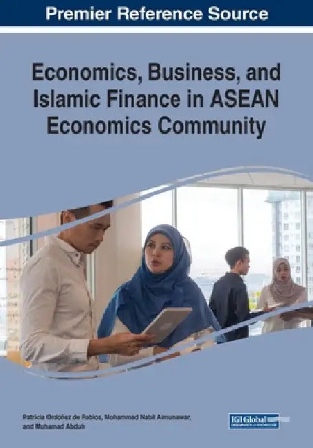 Economics, Business, and Islamic Finance in ASEAN Economics Community by Patricia Ordoñez de Pablos