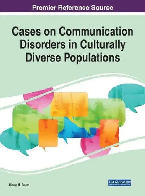 Cases on Communication Disorders in Culturally Diverse Populations by Diane M. Scott
