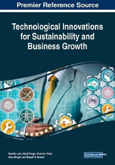 Technological Innovations for Sustainability and Business Growth by Geetika Jain