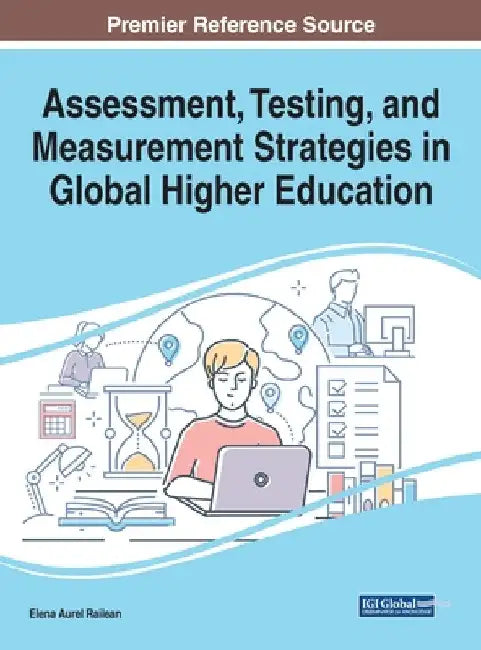 Assessment, Testing, and Measurement Strategies in Global Higher Education by Elena Aurel Railean