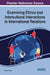 Examining Ethics and Intercultural Interactions in International Relations by F. Sigmund Topor
