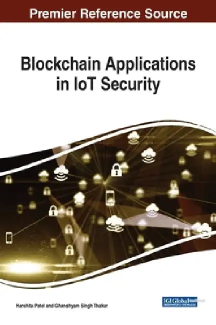 Blockchain Applications in IoT Security by Harshita Patel