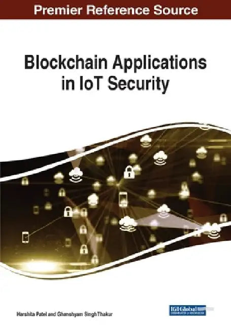 Blockchain Applications in IoT Security by Harshita Patel