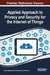 Applied Approach to Privacy and Security for the Internet of Things by Parag Chatterjee