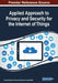 Applied Approach to Privacy and Security for the Internet of Things by Parag Chatterjee