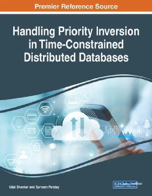 Handling Priority Inversion in Time-Constrained Distributed Databases by Udai Shanker