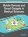 Mobile Devices and Smart Gadgets in Medical Sciences by Sajid Umair