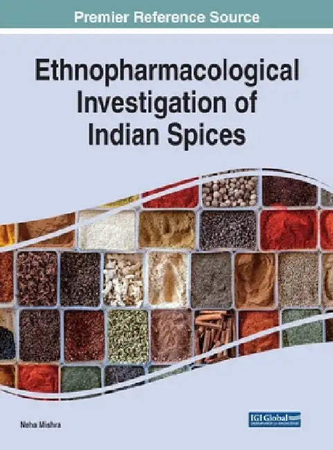Ethnopharmacological Investigation of Indian Spices by Neha Mishra