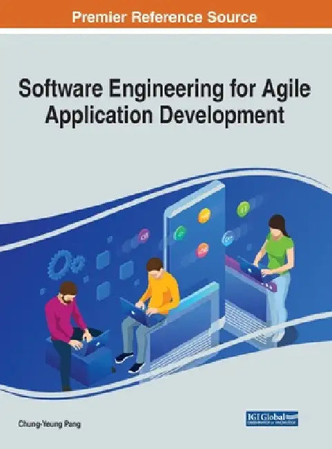 Software Engineering for Agile Application Development by Chung-Yeung Pang