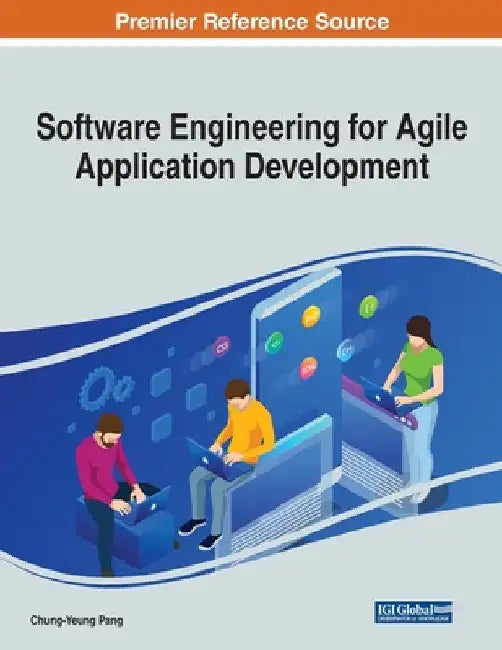Software Engineering for Agile Application Development by Chung-Yeung Pang