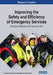 Improving the Safety and Efficiency of Emergency Services: Emerging Tools and Technologies for First Responders by Information Reso Management Association