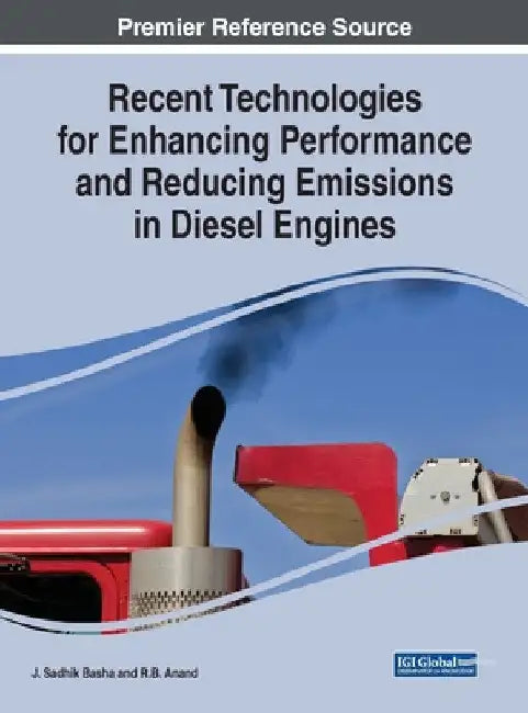 Recent Technologies for Enhancing Performance and Reducing Emissions in Diesel Engines by J. Sadhik Basha