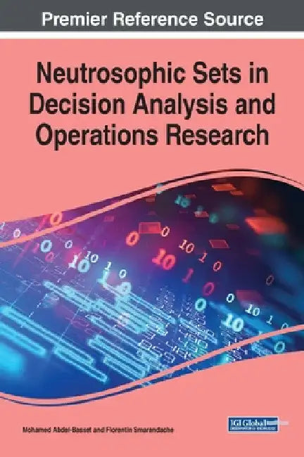 Neutrosophic Sets in Decision Analysis and Operations Research by Mohamed Abdel-Basset