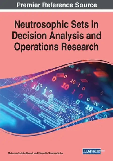Neutrosophic Sets in Decision Analysis and Operations Research by Mohamed Abdel-Basset