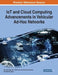 IoT and Cloud Computing Advancements in Vehicular Ad-Hoc Networks by Ram Shringar Rao