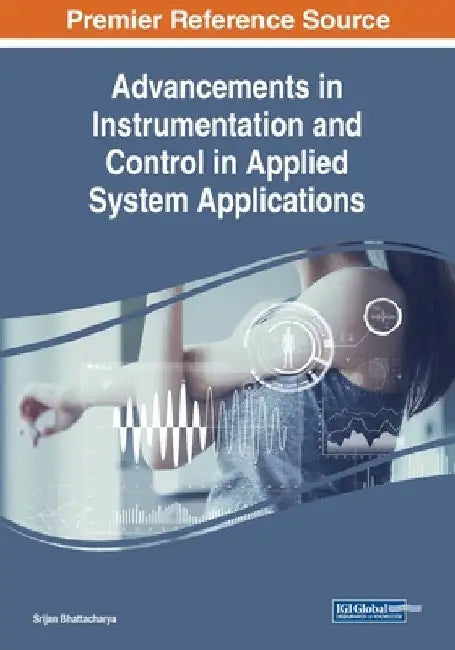 Advancements in Instrumentation and Control in Applied System Applications by Srijan Bhattacharya