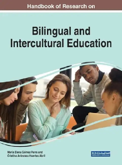 Handbook of Research on Bilingual and Intercultural Education by María Elena Gómez-Parra