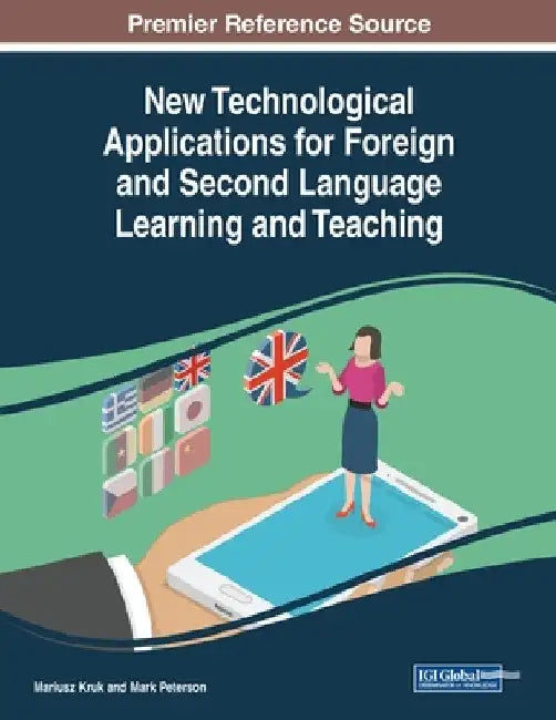New Technological Applications for Foreign and Second Language Learning and Teaching by Mariusz Kruk