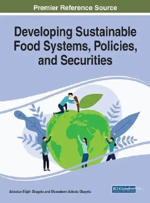 Developing Sustainable Food Systems, Policies, and Securities by Abiodun Elijah Obayelu