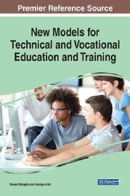 New Models for Technical and Vocational Education and Training by Moses Makgato