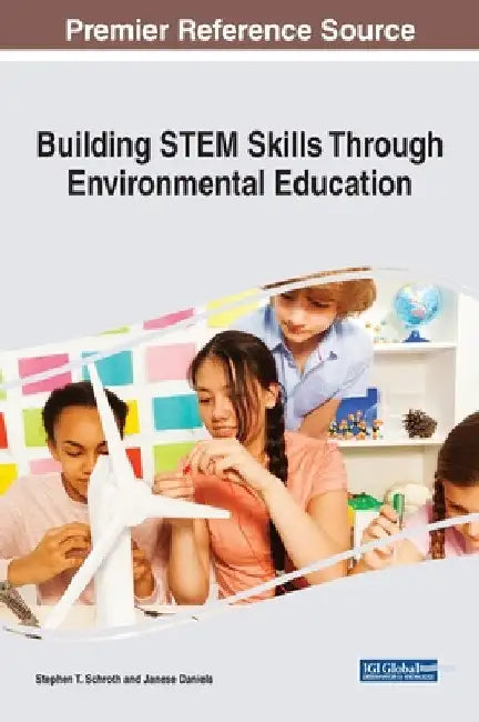 Building STEM Skills Through Environmental Education by Stephen T. Schroth