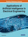 Applications of Artificial Intelligence in Electrical Engineering by Saifullah Khalid