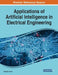 Applications of Artificial Intelligence in Electrical Engineering by Saifullah Khalid
