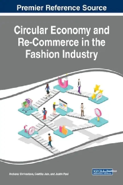 Circular Economy and Re-Commerce in the Fashion Industry by Archana Shrivastava