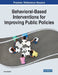Behavioral-Based Interventions for Improving Public Policies by Viorel Mihaila