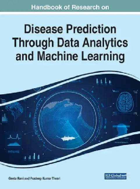 Handbook of Research on Disease Prediction Through Data Analytics and Machine Learning by Geeta Rani