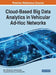 Cloud-Based Big Data Analytics in Vehicular Ad-Hoc Networks by Ram Shringar Rao