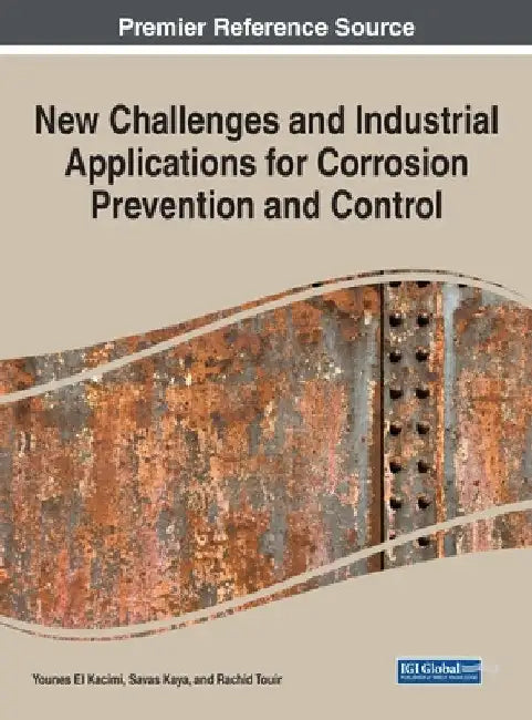 New Challenges and Industrial Applications for Corrosion Prevention and Control by Younes El Kacimi