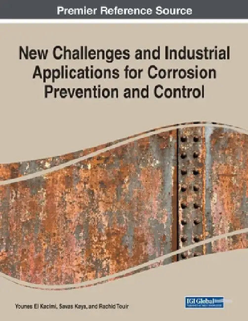 New Challenges and Industrial Applications for Corrosion Prevention and Control by Younes El Kacimi