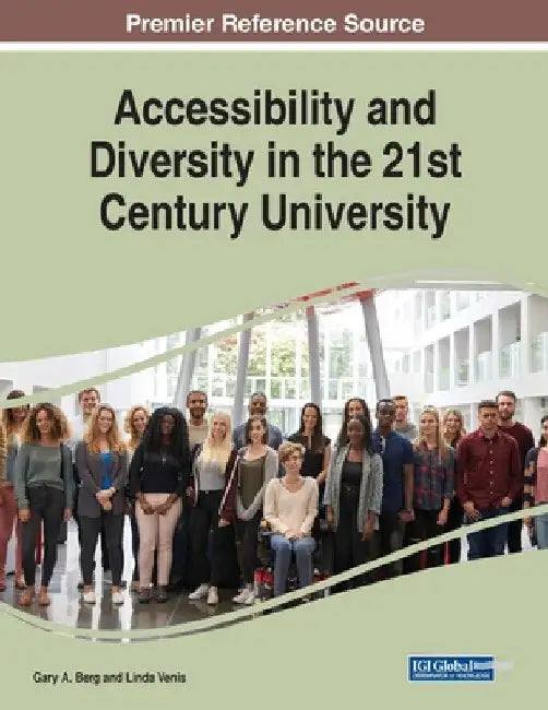 Accessibility and Diversity in the 21st Century University by Gary A. Berg